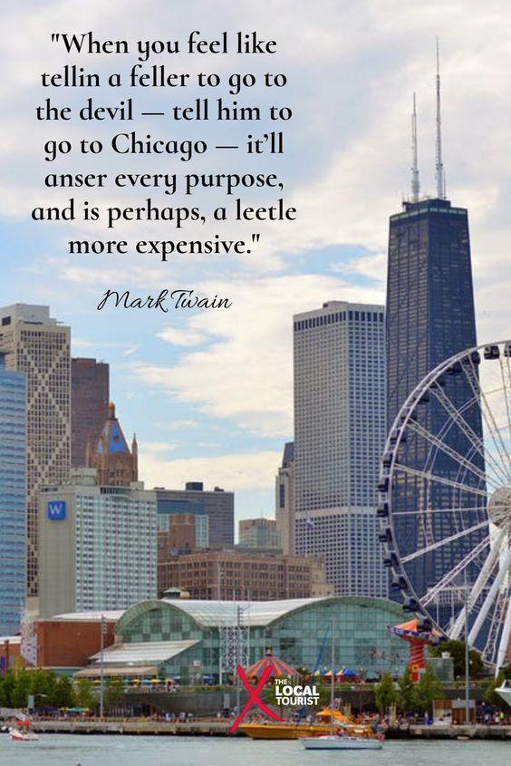 "When you feel like tellin a feller to go to the devil — tell him to go to Chicago — it’ll anser every purpose, and is perhaps, a leetle more expensive." Mark Twain